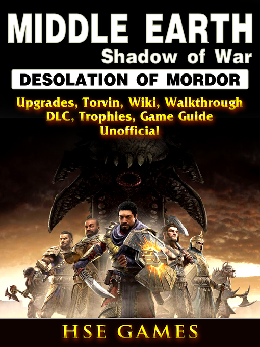 Title details for Middle Earth Shadow of War Desolation of Mordor, Upgrades, Torvin, Wiki, Walkthrough, DLC, Trophies, Game Guide Unofficial by HSE Guides - Wait list